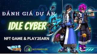 ĐÁNH GIÁ DỰ ÁN IDLE CYBER - CÚ HÍCH NFT GAME - PLAY2EARN