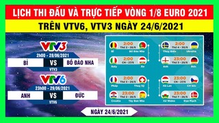 🔴 Lịch Thi Đấu Và Trực Tiếp Vòng 1/8 Euro 2021 Trên VTV Ngày 24/6 | Bỉ vs Bồ Đào Nha | Anh vs Đức