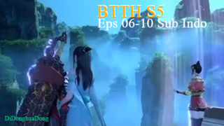 BTTH S5 Eps 06-10 Sub Indo