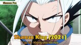 Shaman King (2021) Tập 26 - Không chịu nổi nữa