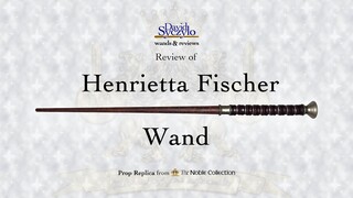 Henrietta Fischer Wand - The Noble Collection