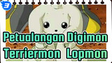 [Petualangan Digimon] Potongan Keseharian Gemas Terriermon&Lopmon_A3