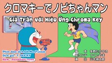 doraemon vietsub - giả trân với hiệu ứng chroma key [bản vietsub]