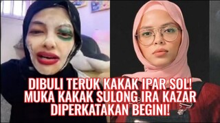 Dibuli Teruk Kakak Ipar Sol! Muka Kakak Sulong Ira Kazar Diperkatakan Begini!