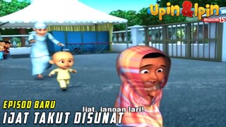 Ijat Takut Sunat | FULL Episode Baru Upin & Ipin Musim 16 | Upin Ipin Terbaru 2022