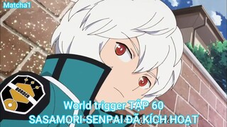 World trigger TẬP 60-SASAMORI-SENPAI ĐÃ KÍCH HOẠT