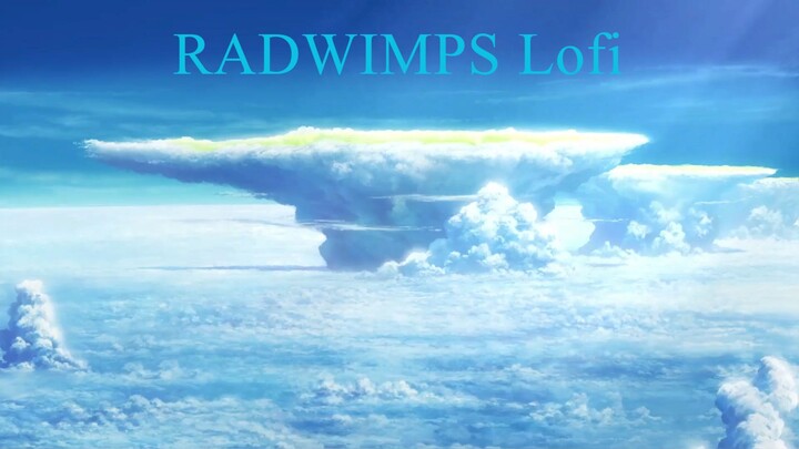 RADWIMPS Lofi compilation | Anime Movie
