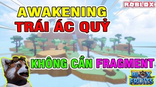 Roblox- Bí Kíp Awakening Trái Ác Quỷ Không Cần Dùng FRAGMENT Cực Dị Của CHỒN Không Phải Ai Cũng Biết