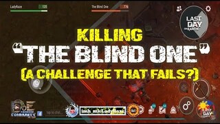 "KILLING BLIND ONE" | A CHALLENGE THAT FAILS?? | - Last Day On Earth: Survival