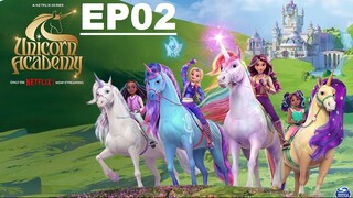 Unicorn Academy โรงเรียนยูนิคอร์น ตอนที่ 2 พากย์ไทย