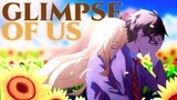 「 AMV 」Glimpse Of Us - Your Lie In April