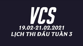 Lịch thi đấu VCS Mùa Xuân 2021 Tuần 3