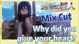 [Attack on Titan]  Mix Cut | Why did you give your heart?