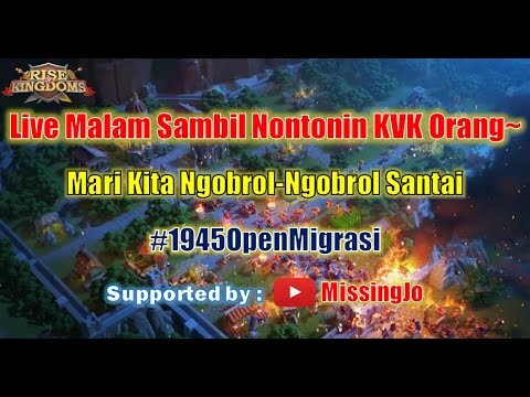 Live Malem-Malem Sambil Nontonin KVK Orang Kuy! Rise of Kingdoms Indonesia