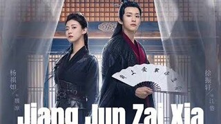 EP.8 JIANG JUN ZAI XIA ENG-SUB