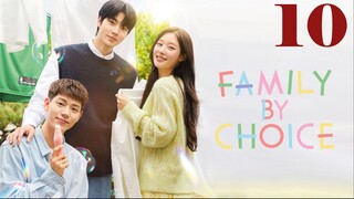 Family by Choice Episode 10 [Eng Subs]