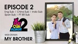 Web-drama Đam Mỹ _ MY BROTHER - EP2 _ OFFICIAL HD (720p60fps)
