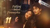 🇨🇳 Falling Before Fireworks (2023) | Episode 11 | Eng Sub | (最食人间烟火色 第11集)