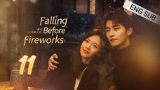 🇨🇳 Falling Before Fireworks (2023) | Episode 11 | Eng Sub | (最食人间烟火色 第11集)