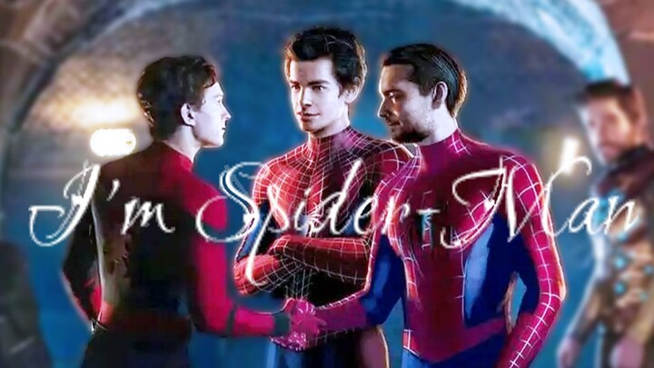 [FMV] Chúng ta đều có sức mạnh của riêng mình, I'm Spider-Man！