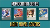 MONOGATARI SERIES LIGHT NOVEL COVERS VOL.1~28 END