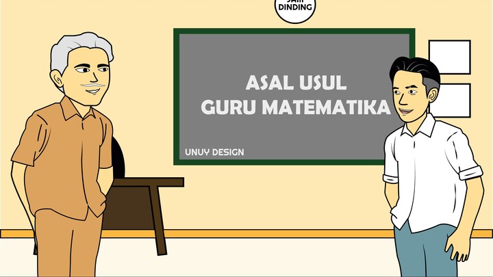 ASAL USUL GURU MATEMATIKA - Animasi Sekolah Unuy Design