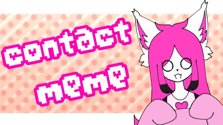 【Meme / collab】 contact // meme animation