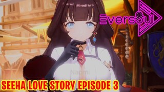EVERSOUL SEEHA LOVE STORY EPISODE 3 GUIDE UPDATED