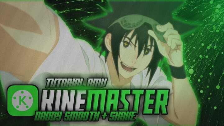 Tutorial Amv raw/daddy style smooth+shake | Kinemaster