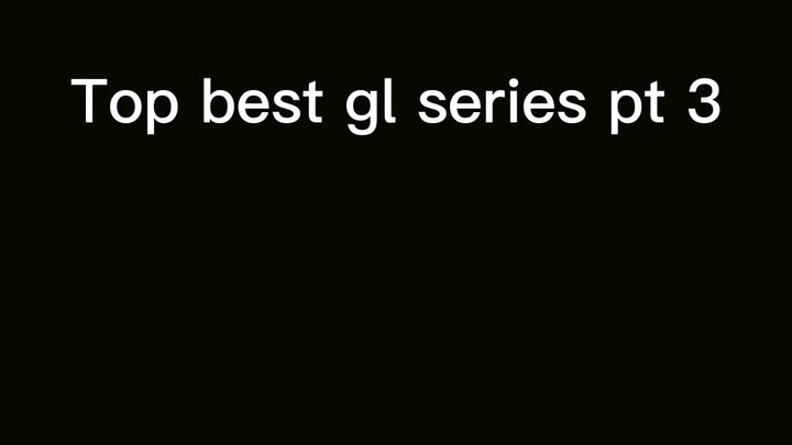 Top best gl series pt 3 💘😩