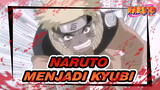 [Naruto] Pengalaman Pertama Naruto Menjadi Kyubi