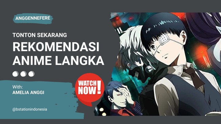 REKOMENDASI ANIME LANGKA UNTUKMU!  CEKIDOT KEPOIN!