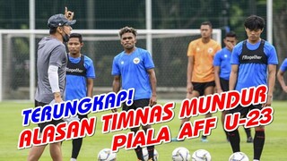 TERUNGKAP! ALASAN TIMNAS U-23 MUNDUR DI AFF U-23, TERNYATA INI PENYEBABNYA