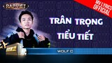 Trân Trọng Tiểu Tiết - Wolf C | Rap Việt 2023 [MV Lyrics]