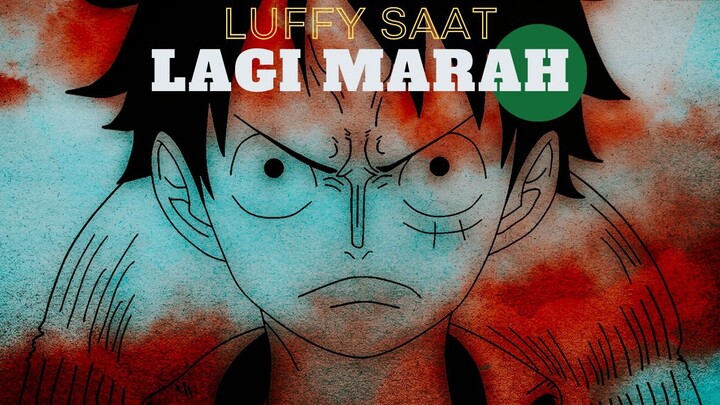 LUFFY SAAT LAGI MARAH (ONE PIECE EDIT)