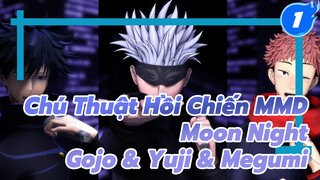 [Chú Thuật Hồi Chiến MMD] Gojo & Yuji & Megumi - Moon Night_1