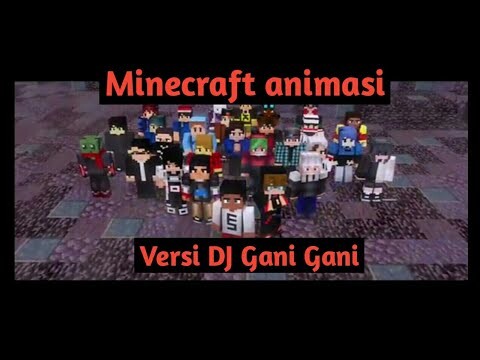 Minecraft animasi versi lagu dj gani gani viral