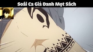 (P2) Soái Ca Giả Danh Mọt Sách #ReviewAnime #BestScene