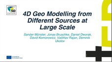 4D Geo Modelling from Different Sources at Large Scale