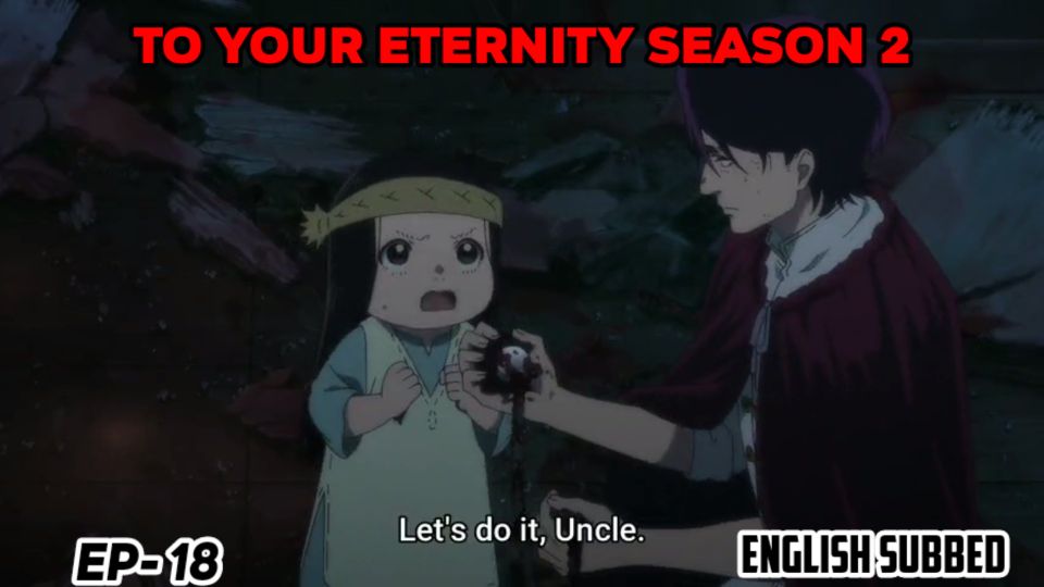 To Your Eternity Season 2 Episode 18 Review - But Why Tho?