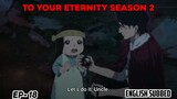 To Your Eternity Season 2 Episode 18 English Subbed