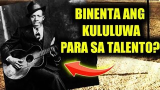 ANG MUSIKERONG IPINAGPALIT ANG KALULUWA PARA SA TALENTO AT KASIKATAN? |Robert Johnson Story REUPLOAD