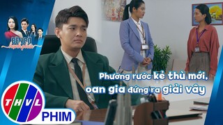 Nhã Phương rước kẻ thù mới, oan gia phút chốc đứng ra giải vây | BÊN BỜ HẠNH PHÚC