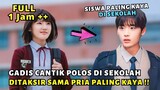 KETIKA GADIS CANTIK POLOS DITAKSIR SISWA TAMPAN KAYA DI SEKOLAH - ALUR CERITA FULL EPISODE