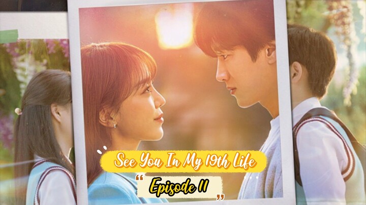 See You In My 19th Life Ep 11 Eng Sub