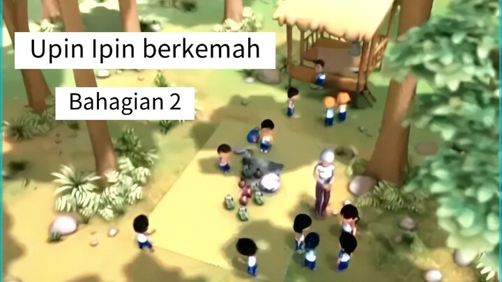 Upin Ipin rasa sayang bahagian 2 || Upin Ipin berkemah