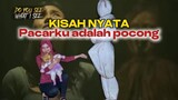 KISAH NYATA! PACARKU ADALAH POCONG