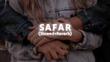 Safar Slowed + Reverb