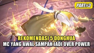 5 Donghua Dengan MC Yang Awal Nya Sampah Menjadi Over Power Part 3