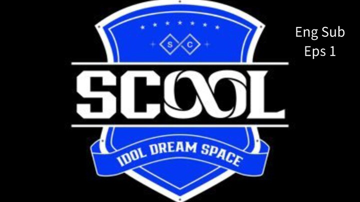 Idol Dream Space [SCOOL] Eps 1 Eng sub